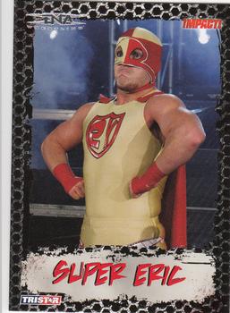 2008 TriStar TNA Impact #32 Super Eric  Front