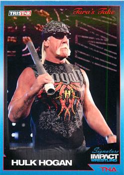2011 TriStar Signature Impact #30 Tara's Take: Hulk Hogan Front